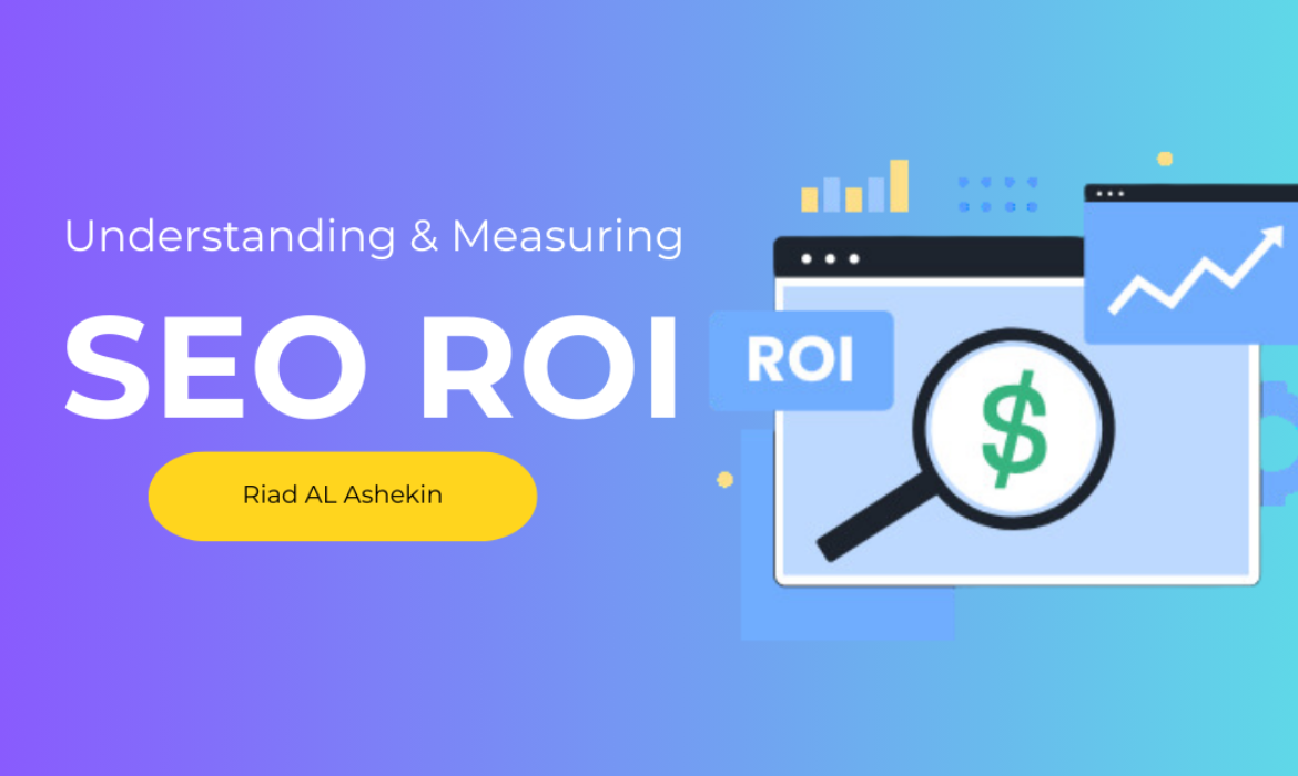 Understanding and Measuring SEO ROI